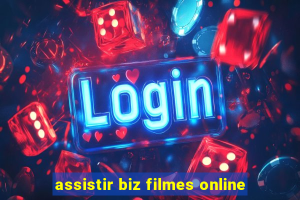 assistir biz filmes online