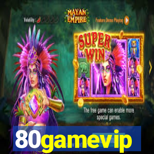 80gamevip