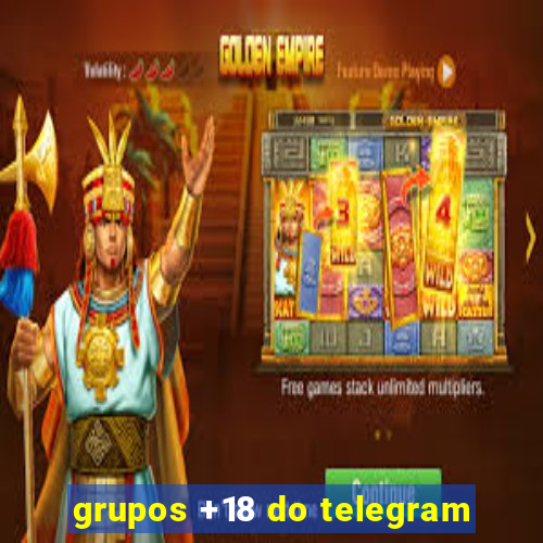 grupos +18 do telegram