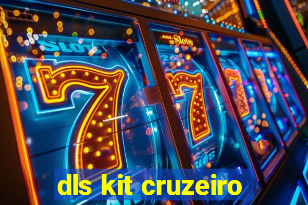 dls kit cruzeiro