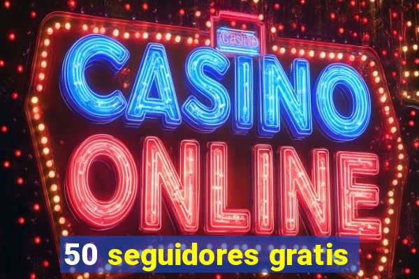 50 seguidores gratis