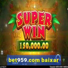 bet959.com baixar