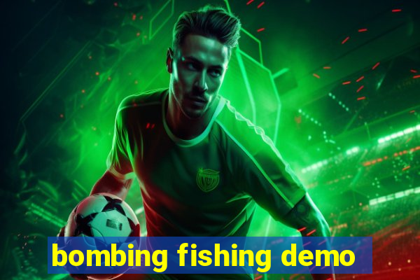 bombing fishing demo