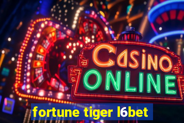 fortune tiger l6bet