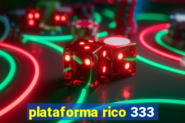 plataforma rico 333