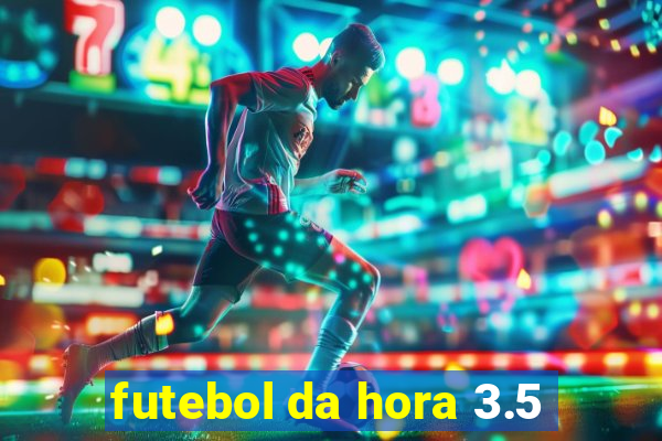 futebol da hora 3.5