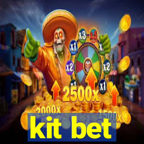 kit bet