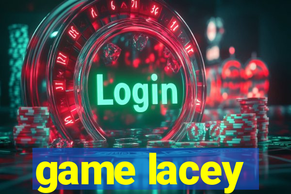 game lacey