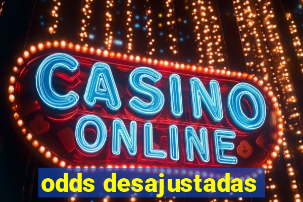 odds desajustadas