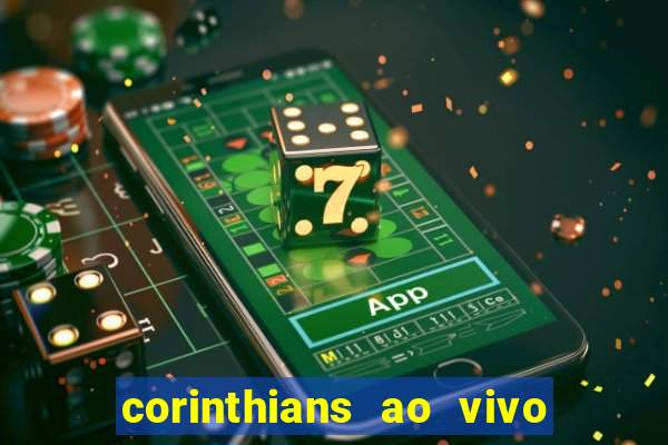 corinthians ao vivo multi canais