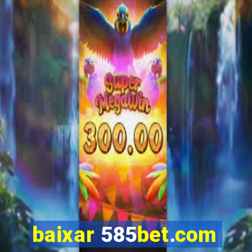 baixar 585bet.com