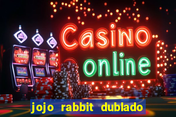 jojo rabbit dublado assistir online