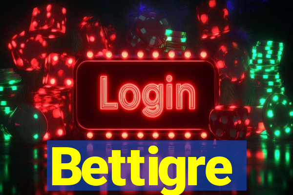 Bettigre