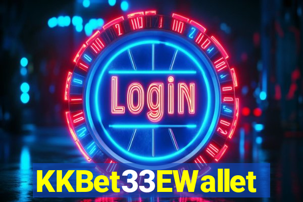 KKBet33EWallet