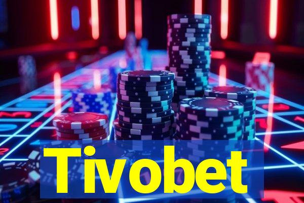 Tivobet