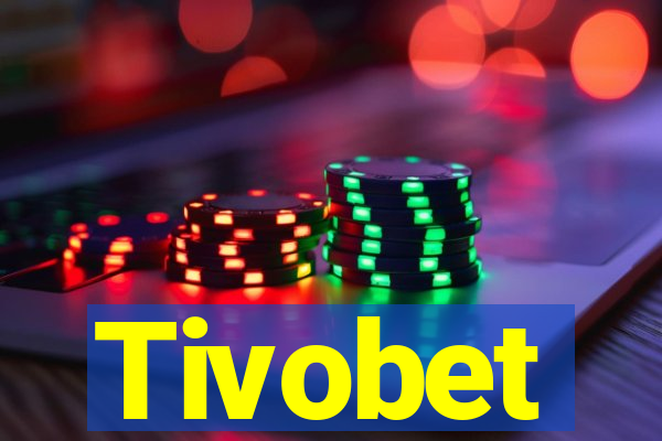 Tivobet