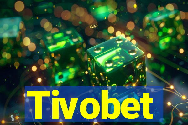 Tivobet