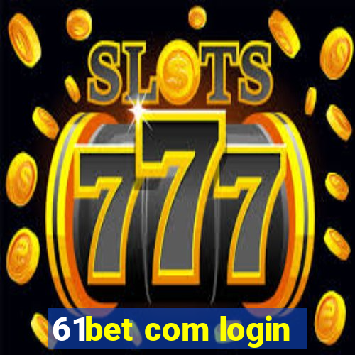 61bet com login