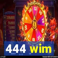 444 wim