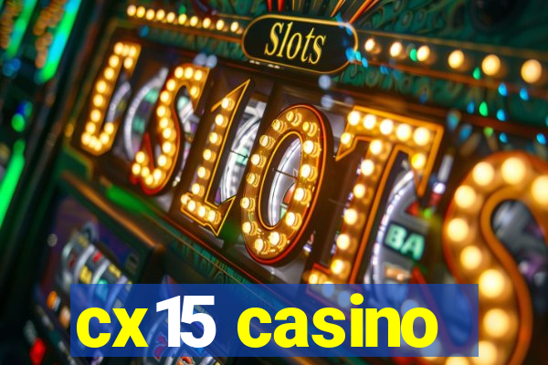 cx15 casino