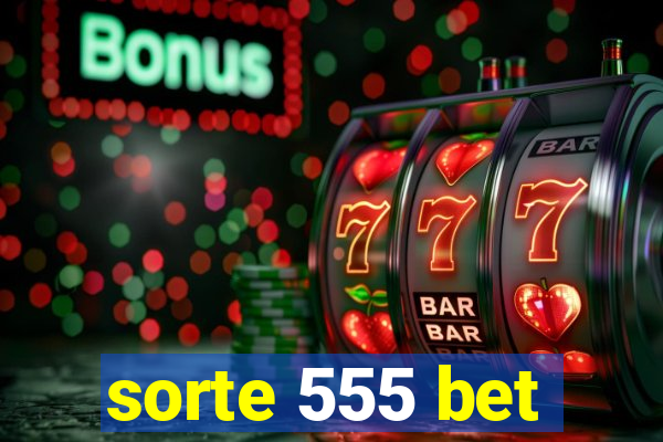 sorte 555 bet