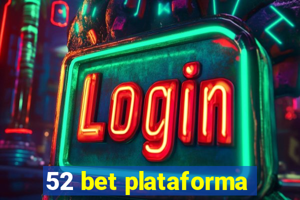 52 bet plataforma