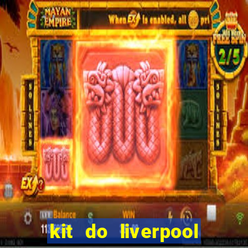 kit do liverpool dls 19