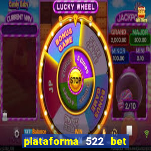 plataforma 522 bet 茅 confi谩vel