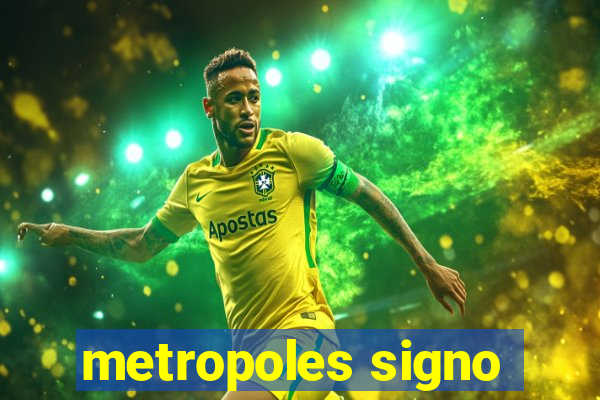 metropoles signo