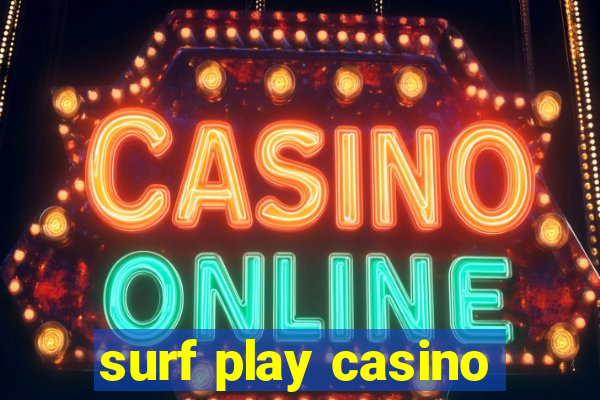 surf play casino