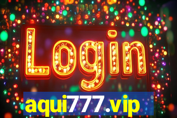 aqui777.vip