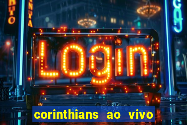 corinthians ao vivo multi canal