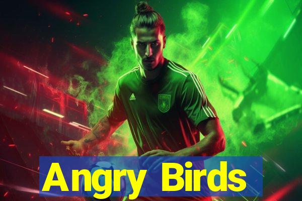 Angry Birds