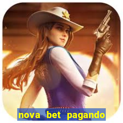 nova bet pagando no cadastro