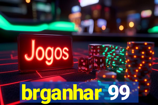 brganhar 99