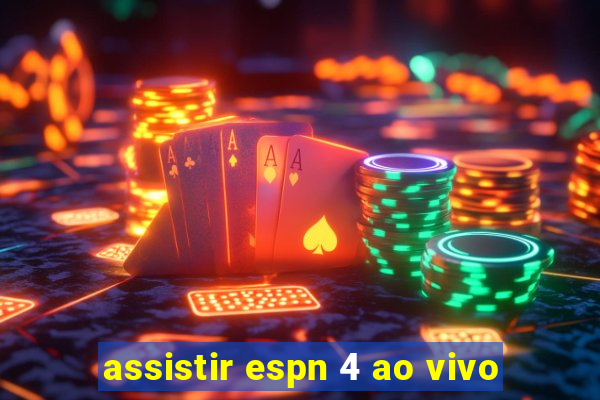 assistir espn 4 ao vivo