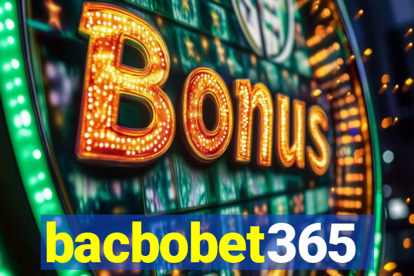 bacbobet365