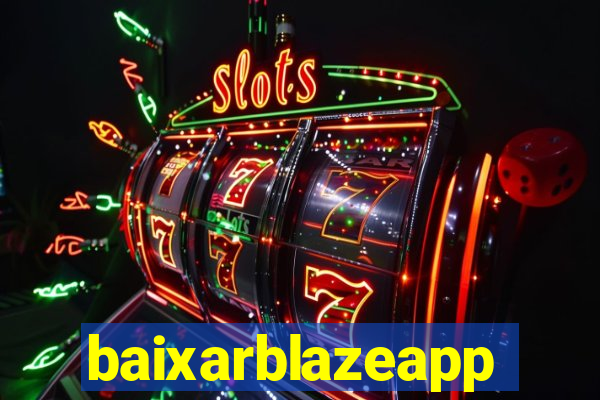 baixarblazeapp