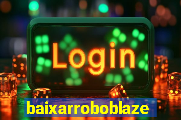 baixarroboblaze