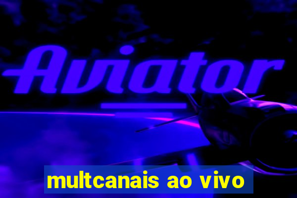 multcanais ao vivo