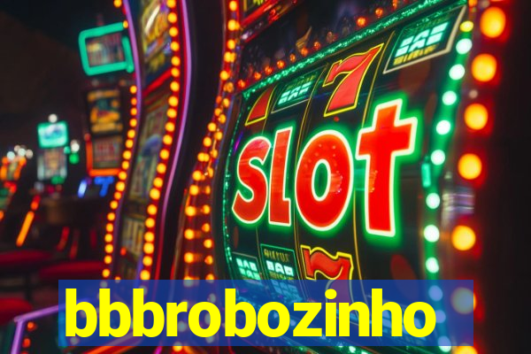 bbbrobozinho