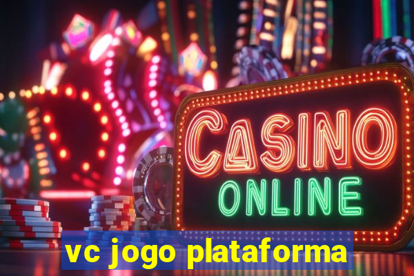 vc jogo plataforma