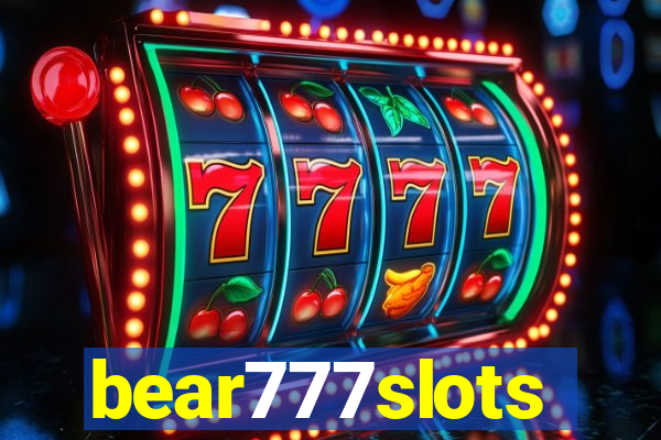 bear777slots