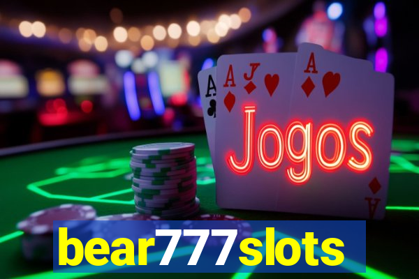 bear777slots