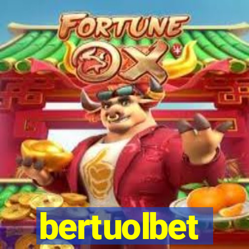 bertuolbet