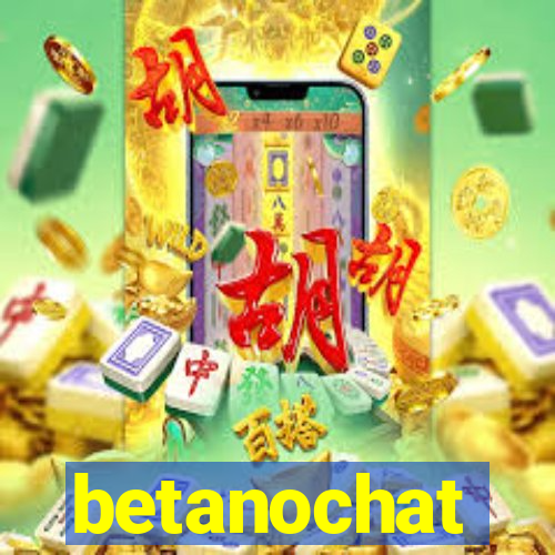 betanochat