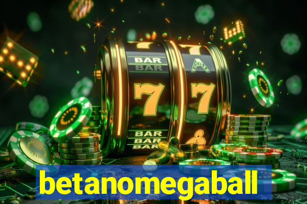 betanomegaball