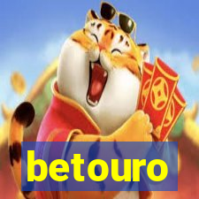 betouro