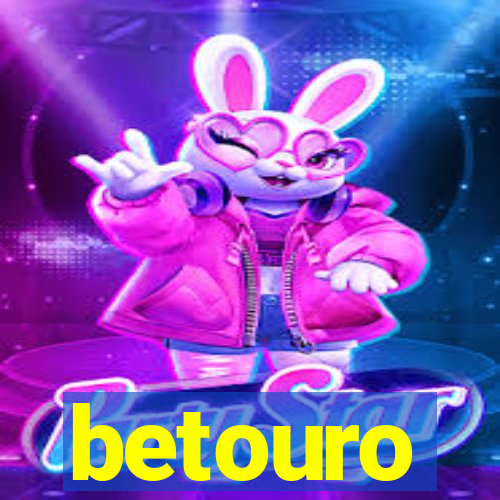 betouro