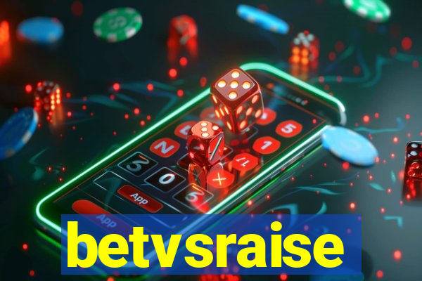 betvsraise